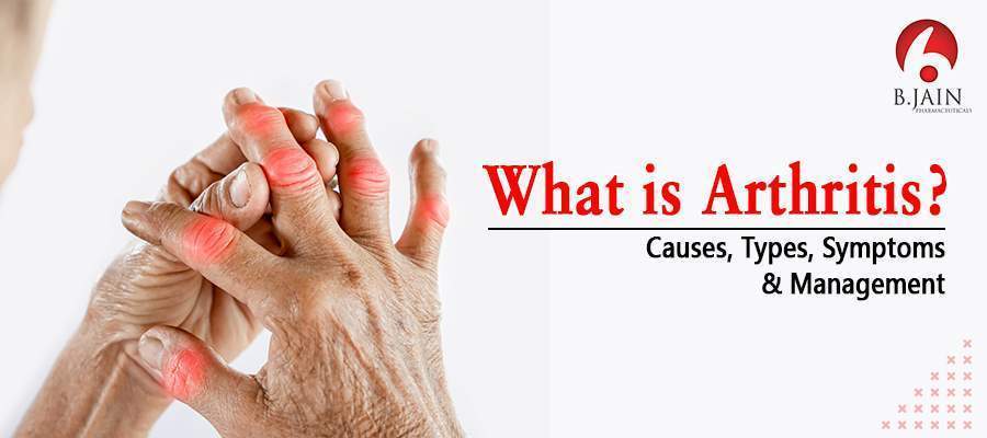 What is Arthritis? Causes, Types, Symptoms and Management
