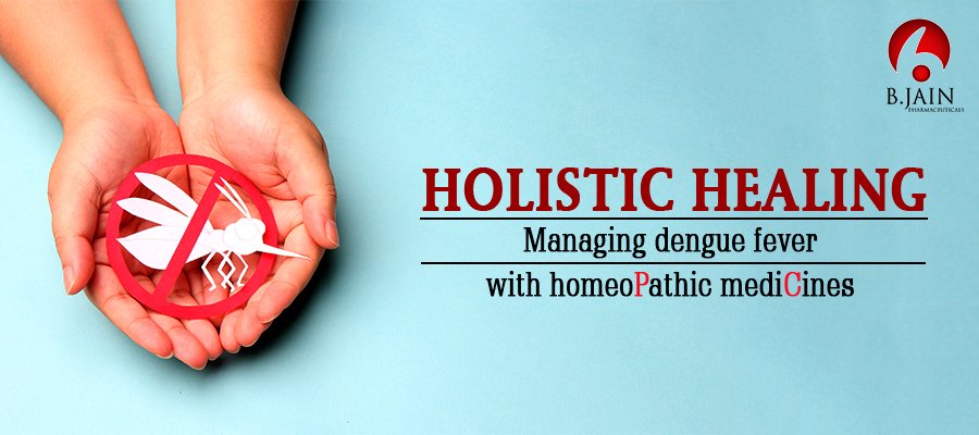 "Holistic Healing”: Managing Dengue Fever and Other Fevers with Homeopathic Medicines
